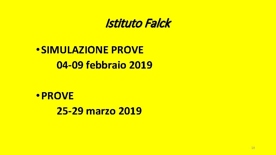 Istituto Falck • SIMULAZIONE PROVE 04 -09 febbraio 2019 • PROVE 25 -29 marzo