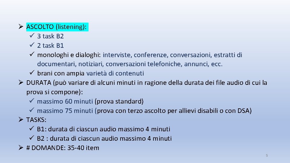  ASCOLTO (listening): 3 task B 2 2 task B 1 monologhi e dialoghi: