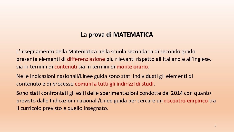 La prova di MATEMATICA L’insegnamento della Matematica nella scuola secondaria di secondo grado presenta