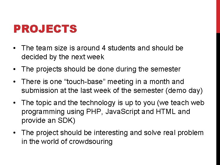 PROJECTS • The team size is around 4 students and should be decided by