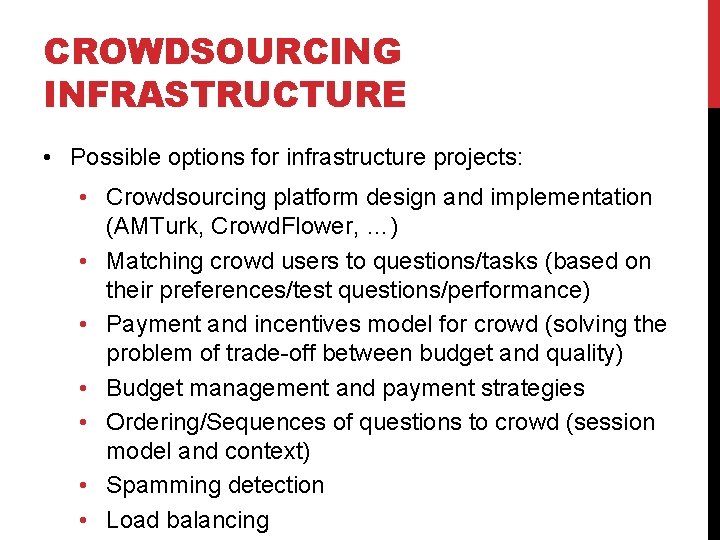 CROWDSOURCING INFRASTRUCTURE • Possible options for infrastructure projects: • Crowdsourcing platform design and implementation