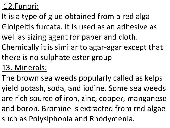  12. Funori: It is a type of glue obtained from a red alga