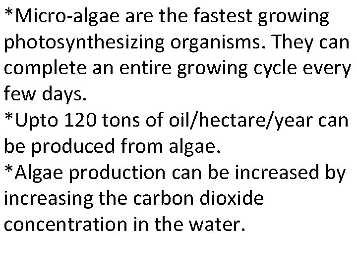 *Micro-algae are the fastest growing photosynthesizing organisms. They can complete an entire growing cycle