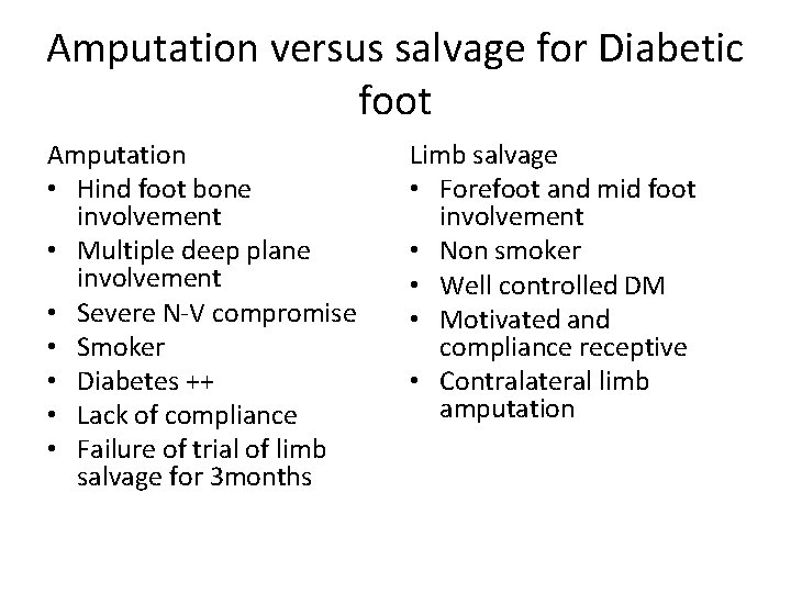 Amputation versus salvage for Diabetic foot Amputation • Hind foot bone involvement • Multiple