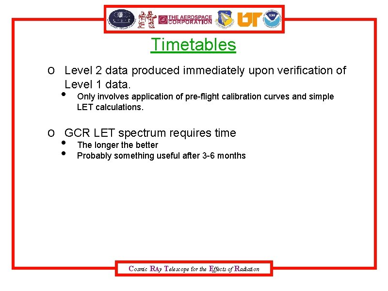 Timetables o Level 2 data produced immediately upon verification of Level 1 data. •