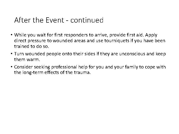 After the Event - continued • While you wait for first responders to arrive, After the Event - continued • While you wait for first responders to arrive,
