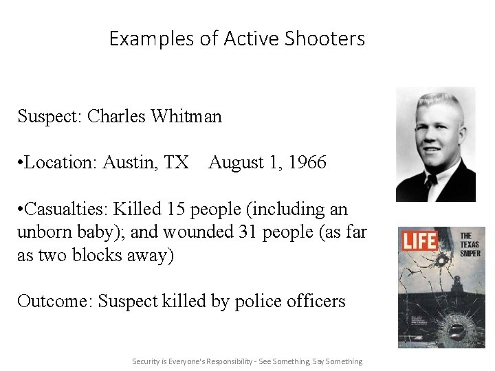 Examples of Active Shooters Suspect: Charles Whitman • Location: Austin, TX August 1, 1966 Examples of Active Shooters Suspect: Charles Whitman • Location: Austin, TX August 1, 1966