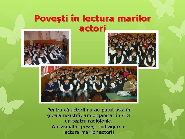Poveşti în lectura marilor actori Pentru că actorii nu au putut sosi în şcoala