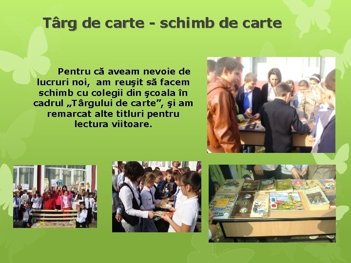 Târg de carte - schimb de carte Pentru că aveam nevoie de lucruri noi,