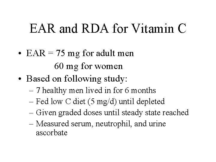 EAR and RDA for Vitamin C • EAR = 75 mg for adult men