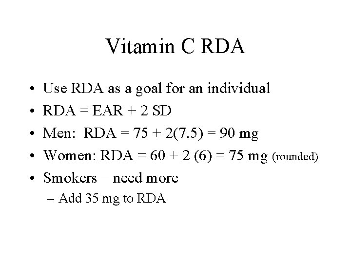 Vitamin C RDA • • • Use RDA as a goal for an individual Vitamin C RDA • • • Use RDA as a goal for an individual