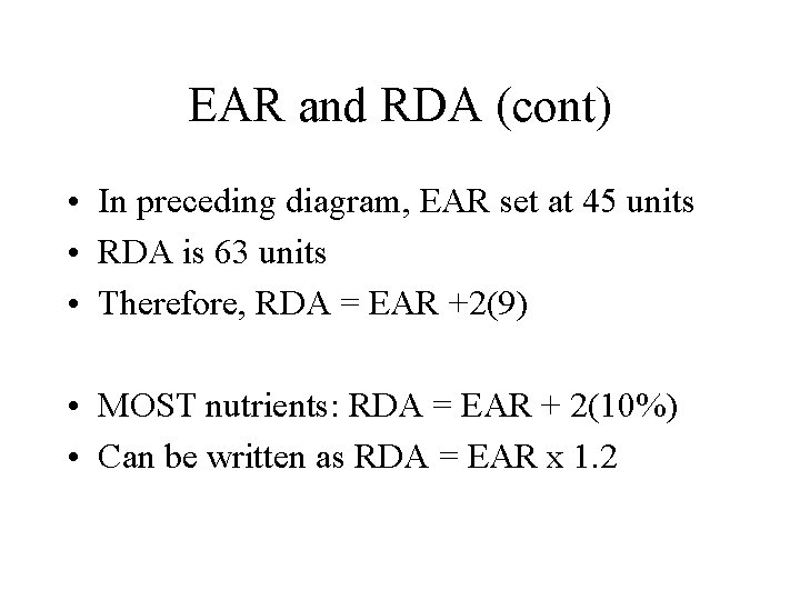 EAR and RDA (cont) • In preceding diagram, EAR set at 45 units •