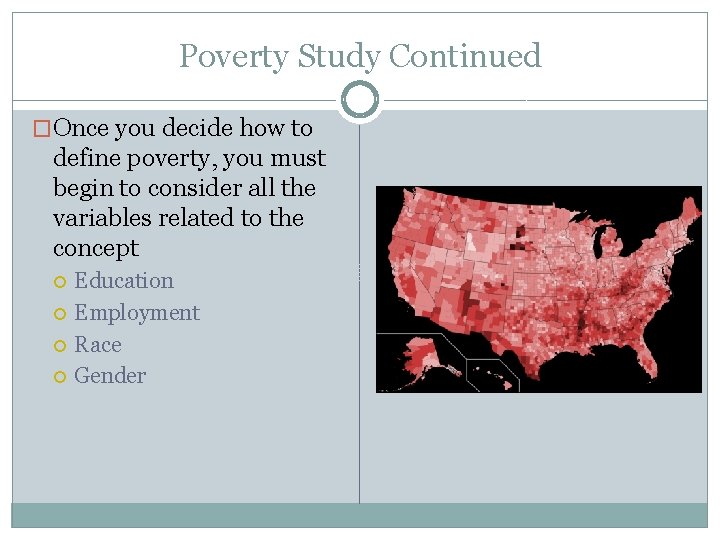 Poverty Study Continued �Once you decide how to define poverty, you must begin to Poverty Study Continued �Once you decide how to define poverty, you must begin to