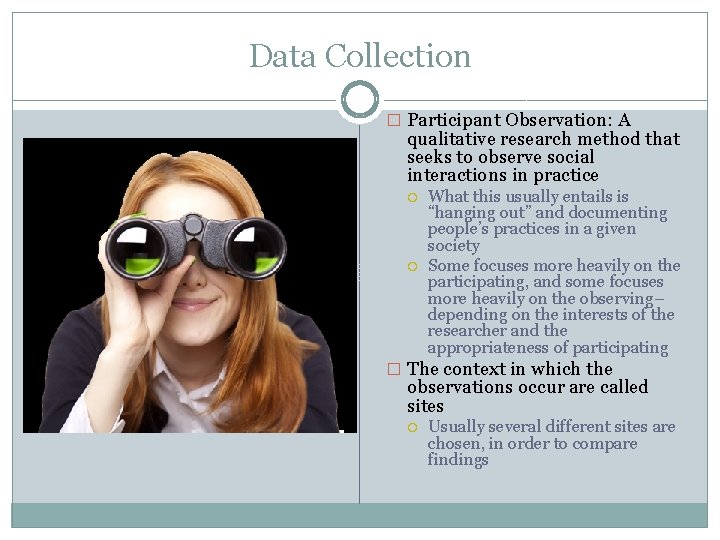 Data Collection � Participant Observation: A qualitative research method that seeks to observe social Data Collection � Participant Observation: A qualitative research method that seeks to observe social