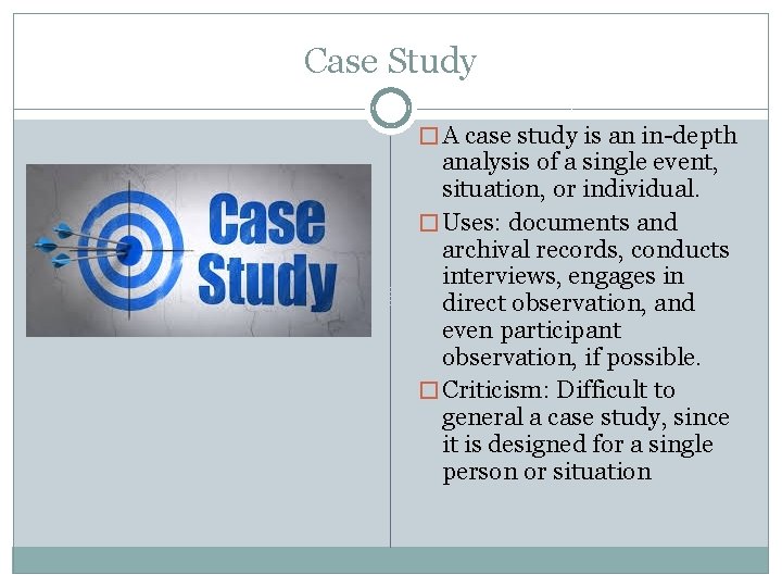 Case Study � A case study is an in-depth analysis of a single event, Case Study � A case study is an in-depth analysis of a single event,