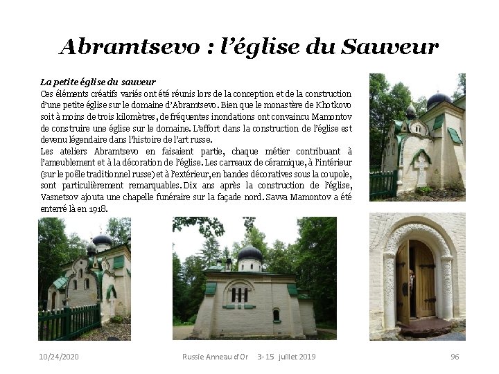 Abramtsevo : l’église du Sauveur La petite église du sauveur Ces éléments créatifs variés