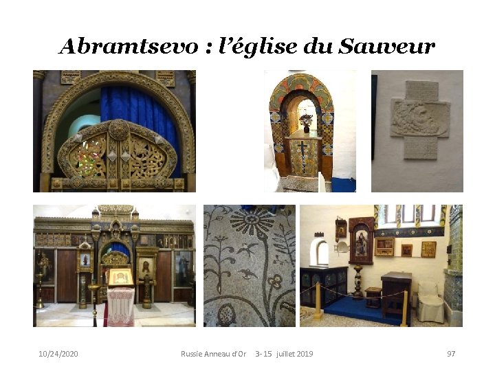 Abramtsevo : l’église du Sauveur 10/24/2020 Russie Anneau d’Or 3 - 15 juillet 2019