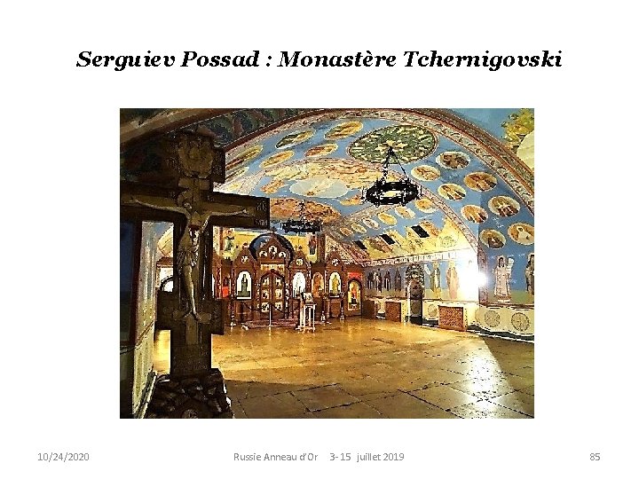 Serguiev Possad : Monastère Tchernigovski 10/24/2020 Russie Anneau d’Or 3 - 15 juillet 2019