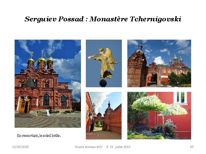 Serguiev Possad : Monastère Tchernigovski En ressortant, le soleil brille. 10/24/2020 Russie Anneau d’Or