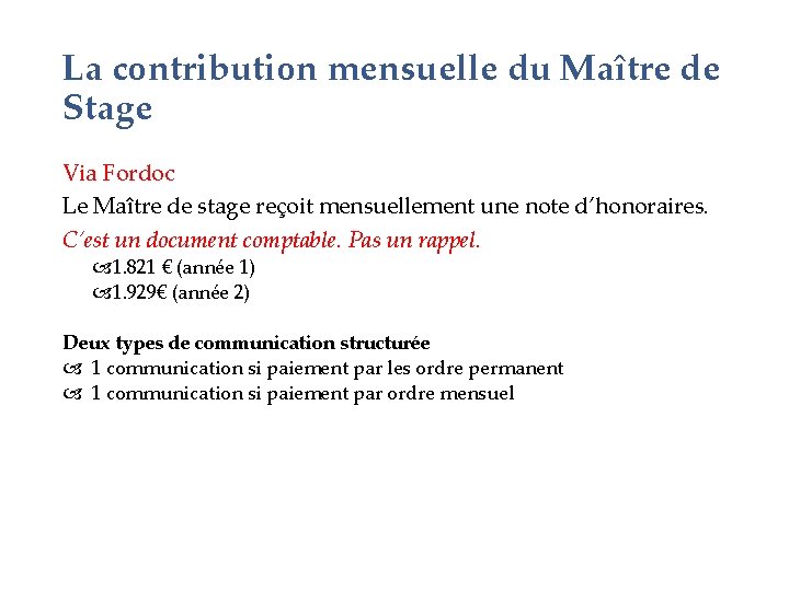 La contribution mensuelle du Maître de Stage Via Fordoc Le Maître de stage reçoit