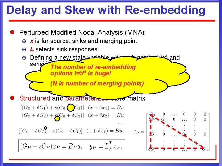 Delay and Skew with Re-embedding l Perturbed Modified Nodal Analysis (MNA) ¤ ¤ ¤