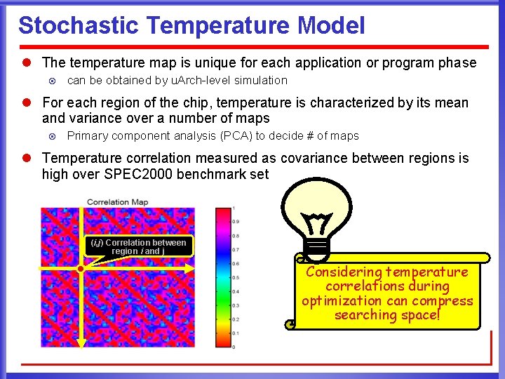 Stochastic Temperature Model l The temperature map is unique for each application or program