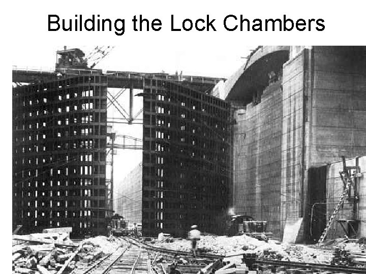 Building the Lock Chambers Building the Lock Chambers
