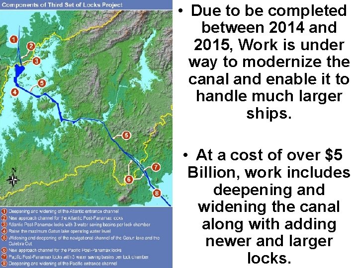 • Due to be completed between 2014 and 2015, Work is under way • Due to be completed between 2014 and 2015, Work is under way