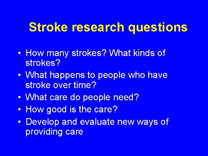 Stroke research questions • How many strokes? What kinds of strokes? • What happens