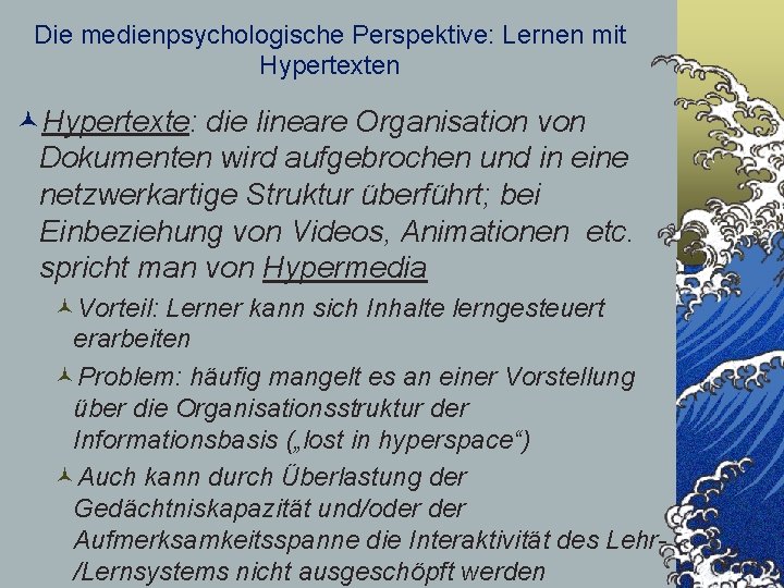 Die medienpsychologische Perspektive: Lernen mit Hypertexten ©Hypertexte: die lineare Organisation von Dokumenten wird aufgebrochen