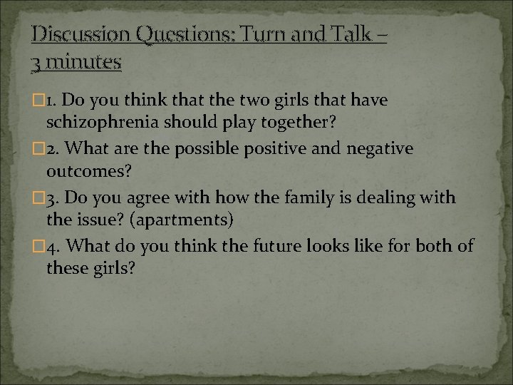 Discussion Questions: Turn and Talk – 3 minutes � 1. Do you think that