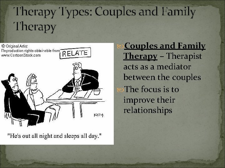 Therapy Types: Couples and Family Therapy – Therapist acts as a mediator between the