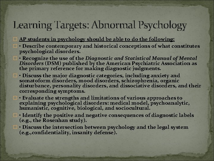 Learning Targets: Abnormal Psychology � AP students in psychology should be able to do