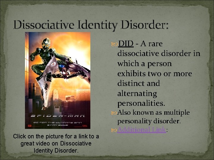 Dissociative Identity Disorder: DID - A rare dissociative disorder in which a person exhibits