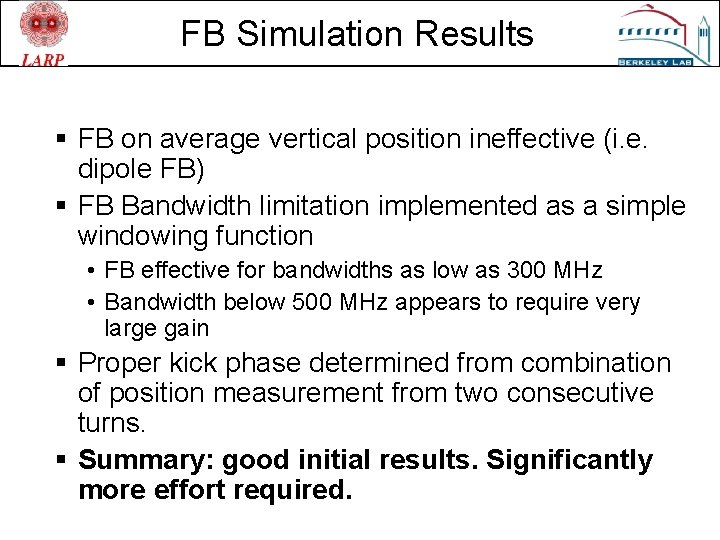 FB Simulation Results § FB on average vertical position ineffective (i. e. dipole FB)