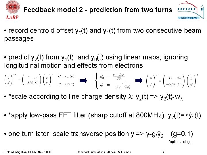 Feedback model 2 - prediction from two turns • record centroid offset y 0(t)