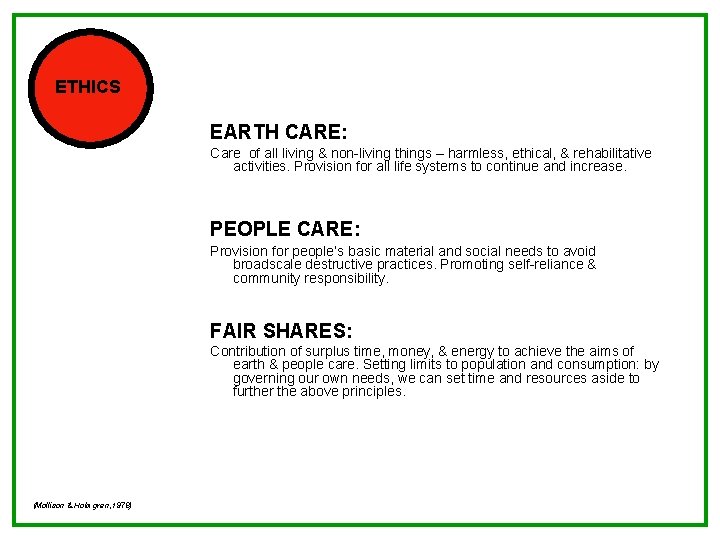 ETHICS EARTH CARE: Care of all living & non-living things – harmless, ethical, &