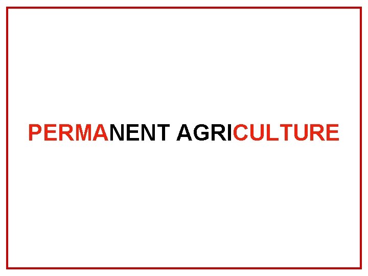 PERMANENT AGRICULTURE 