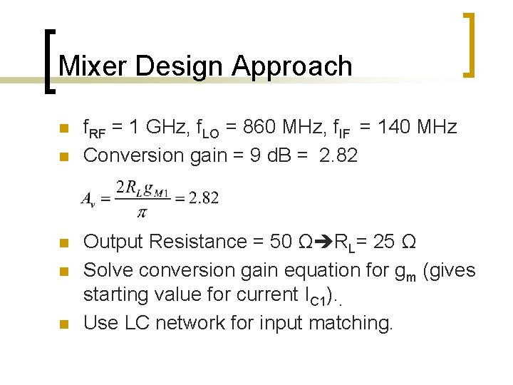 Mixer Design Approach n n n f. RF = 1 GHz, f. LO = Mixer Design Approach n n n f. RF = 1 GHz, f. LO =
