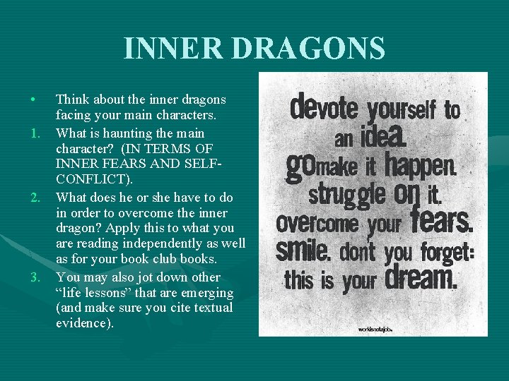 INNER DRAGONS • Think about the inner dragons facing your main characters. 1. What