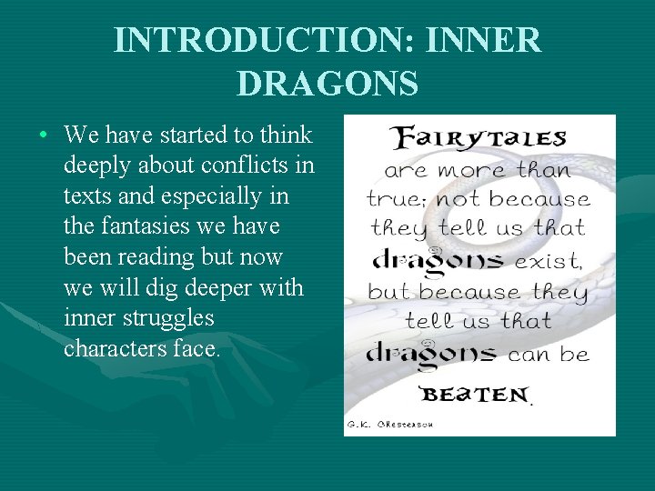 INTRODUCTION: INNER DRAGONS • We have started to think deeply about conflicts in texts