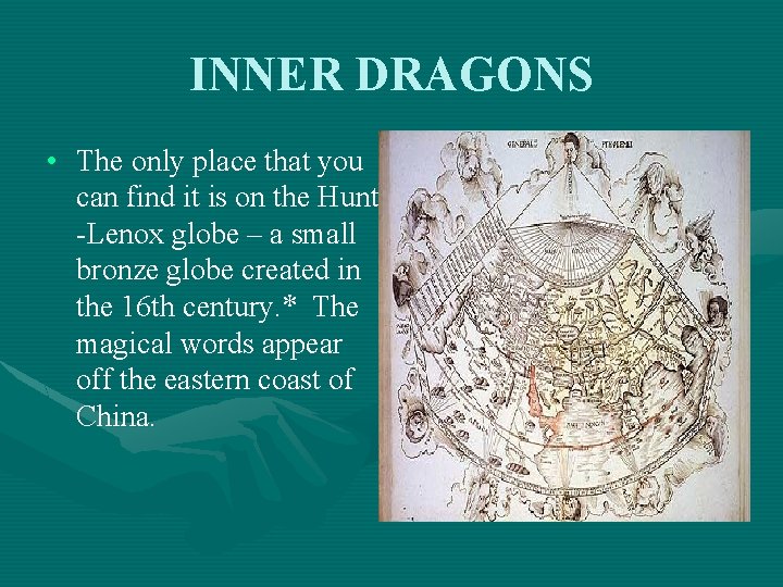 INNER DRAGONS • The only place that you can find it is on the