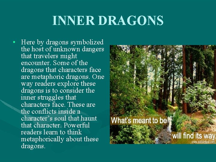 INNER DRAGONS • Here by dragons symbolized the host of unknown dangers that travelers