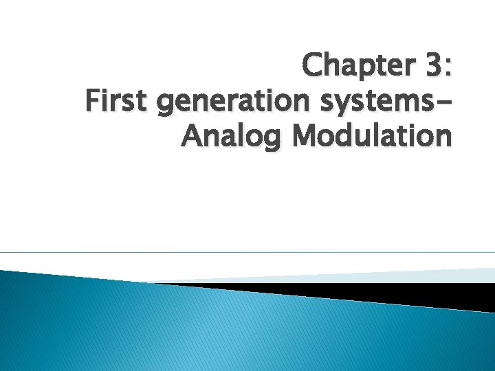 Chapter 3: First generation systems. Analog Modulation 