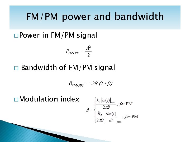 FM/PM power and bandwidth � Power � in FM/PM signal Bandwidth of FM/PM signal