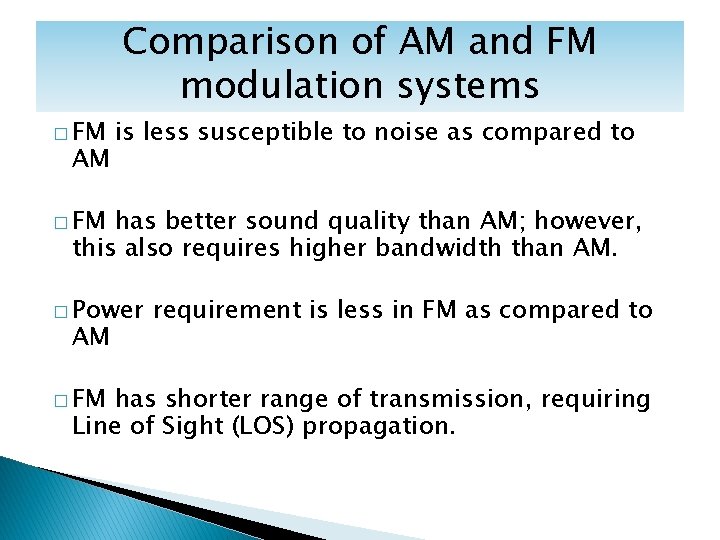 � FM AM Comparison of AM and FM modulation systems is less susceptible to