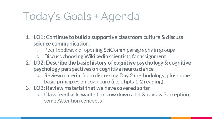 Today’s Goals + Agenda 1. LO 1: Continue to build a supportive classroom culture