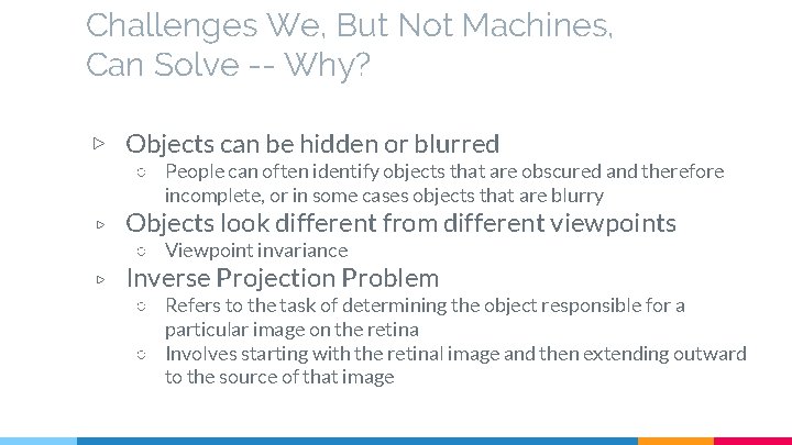 Challenges We, But Not Machines, Can Solve -- Why? ▷ Objects can be hidden