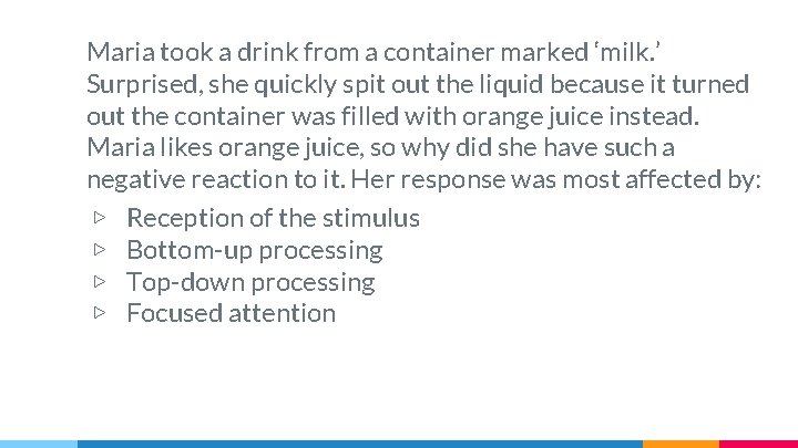 Maria took a drink from a container marked ‘milk. ’ Surprised, she quickly spit
