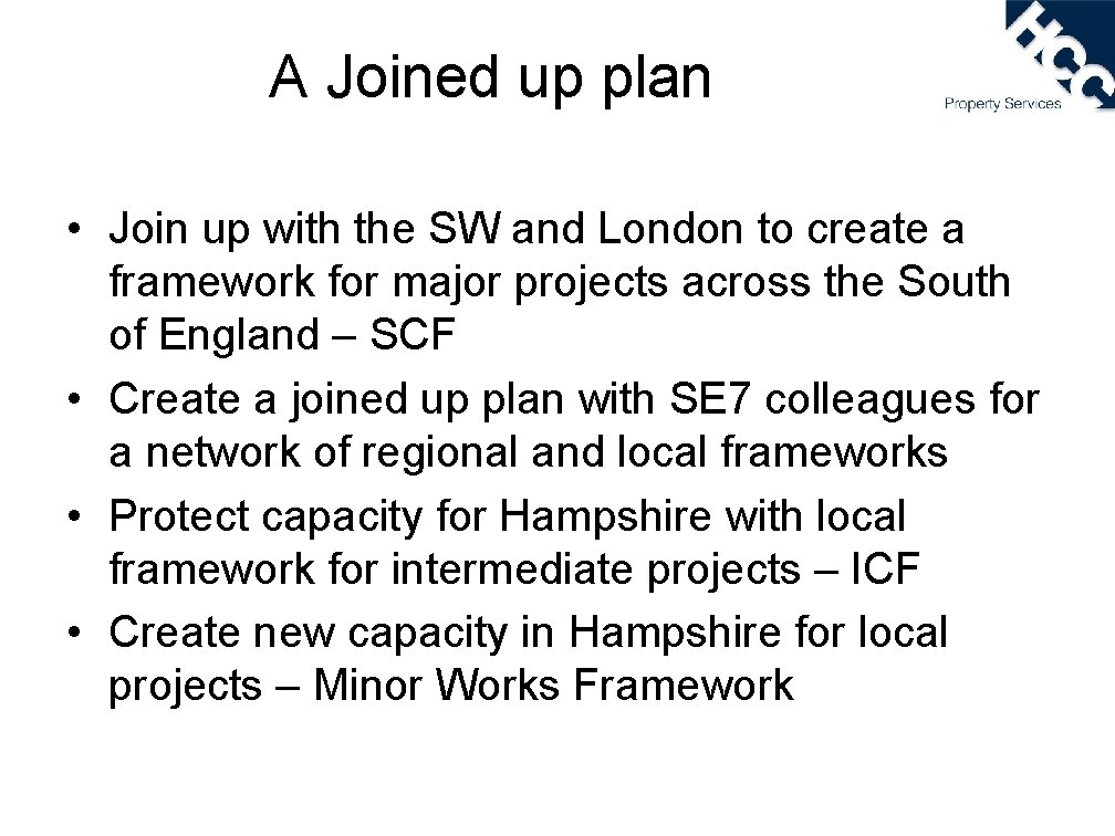 A Joined up plan • Join up with the SW and London to create